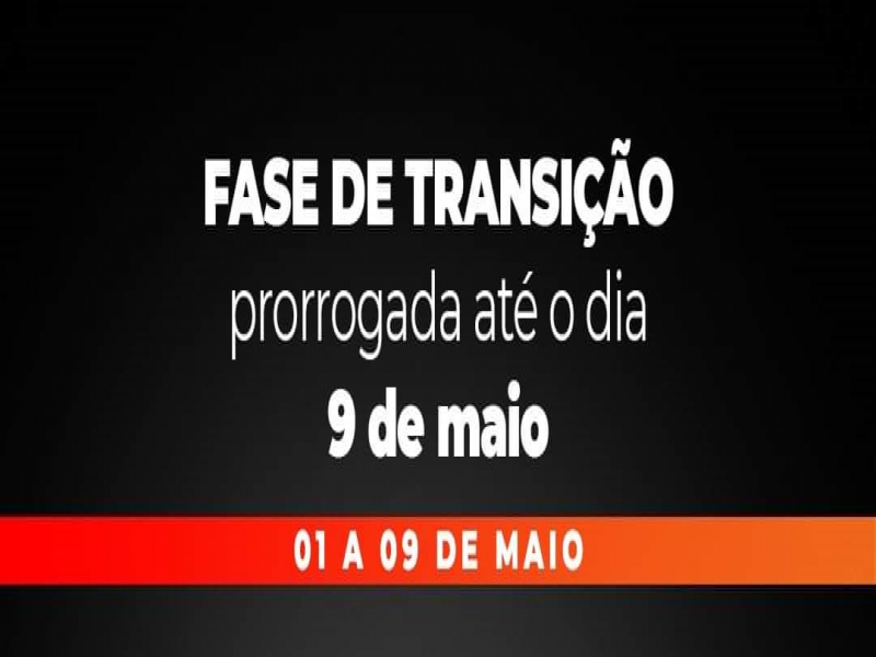 Notícia: FASE DE TRANSIÇÃO É PRORROGADA
